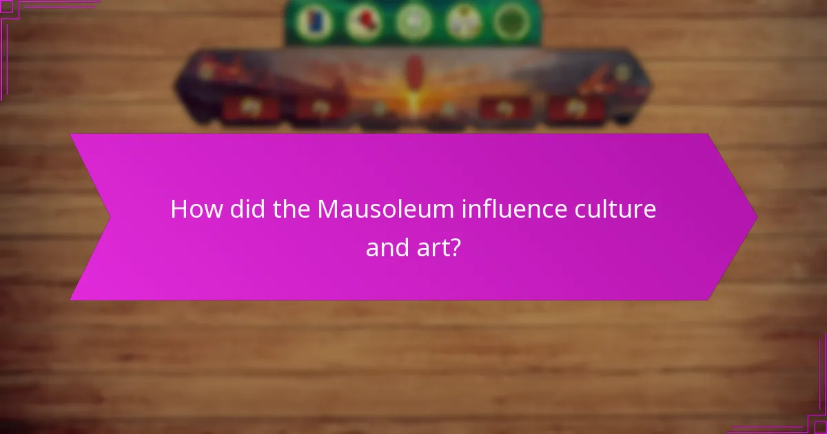 How did the Mausoleum influence culture and art?