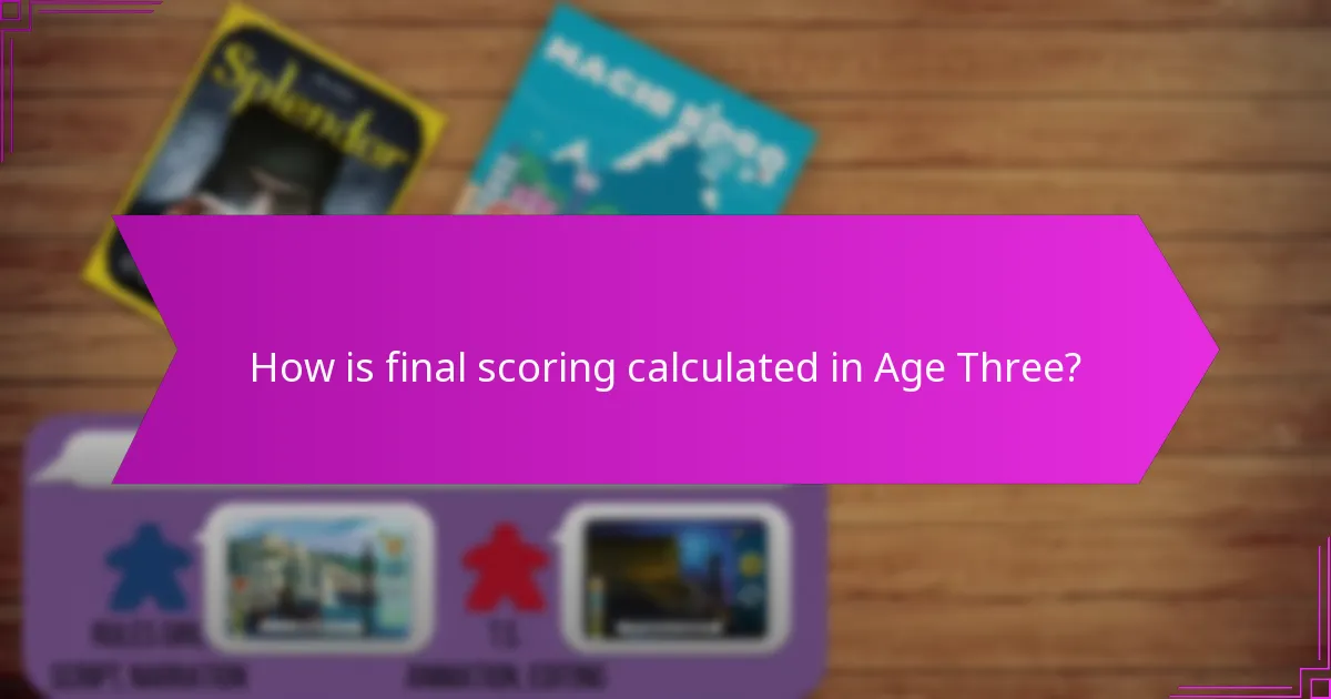 What advanced strategies can enhance gameplay in Age Three?