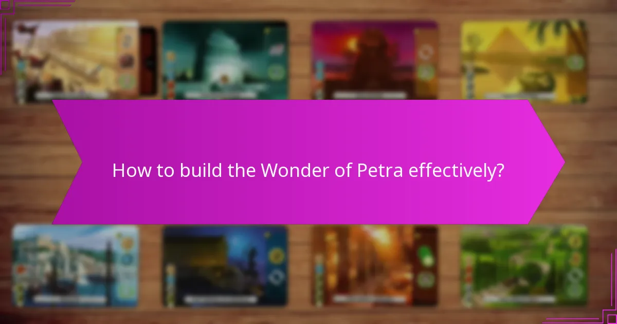 How to build the Wonder of Petra effectively?