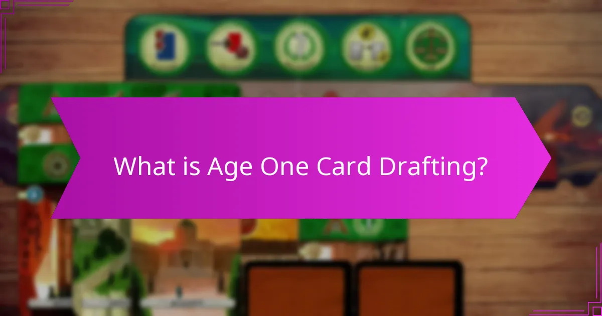 Which advanced tactics can enhance Age One Card Drafting?
