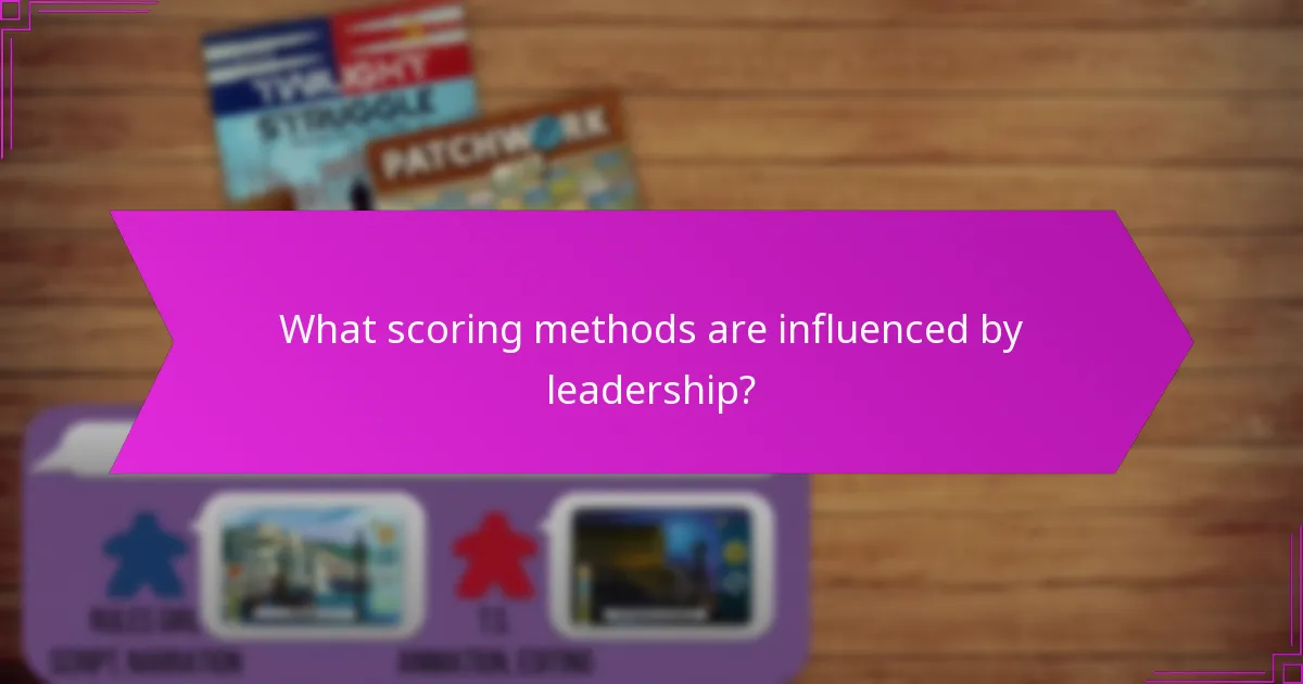 What scoring methods are influenced by leadership?