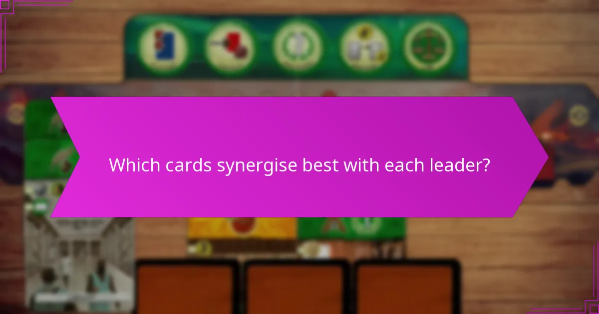 Which cards synergise best with each leader?